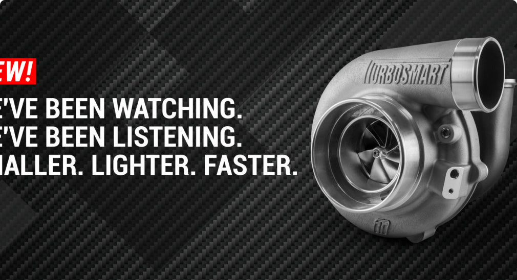 TURBOSMART TURBOCHARGERS ARE HERE, WE HAVE ALL YOUR BOOST!
